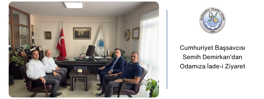Cumhuriyet Başsavcısı Semih Demirkan'dan Odamıza İade-i Ziyaret